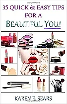 35 Quick & Easy Tips for a More beautiful You!